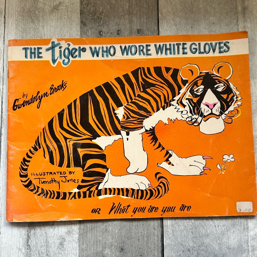 Tiger Who Wore White Gloves by Gwendolyn Brooks 1st Edition | 1st Printi…